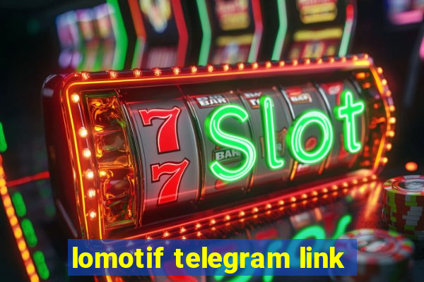 lomotif telegram link